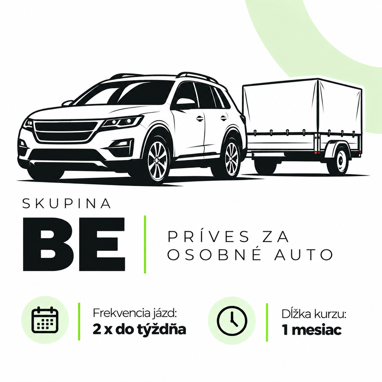 Skupina BE, príves za osobné auto. Výcvik 2-krát do týždňa, trvanie 1 mesiac.