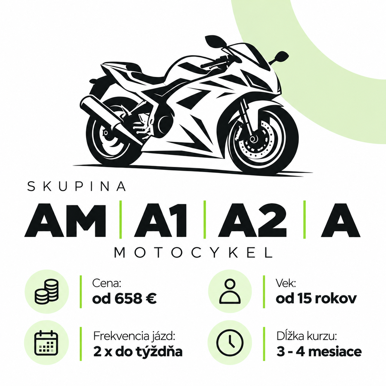 Skupina AM, A1, A2 a A, motocykel. Cena od 658 €, vek od 15 rokov, 2-krát do týždňa, 3 až 4 mesiace.
